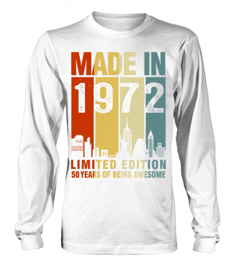 Made In 1972 Limited Edition 50th Birthday Vintage Long sleeved Unisex