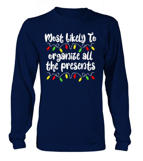 Most Likely To Organize All The Presents Christmas Long sleeved Unisex
