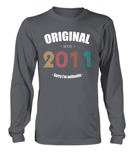 Original since 2011 - Sorry im authentic Long sleeved Unisex