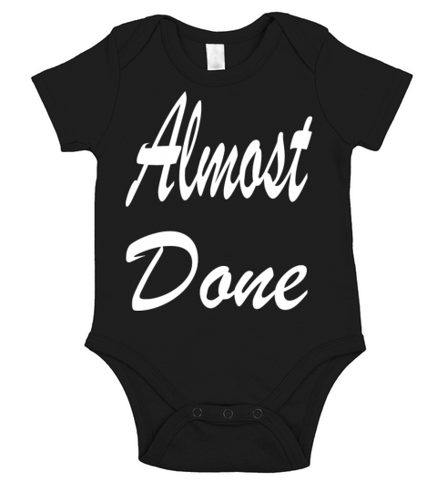 Almost done Short Sleeve Baby One-Piece