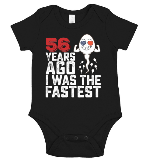 Birthday 56 Years Ago I Was The Fastest Short Sleeve Baby One-Piece