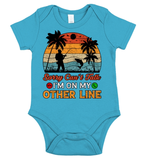 Sorry Cant Talk Im On My Other Line Fishing Short Sleeve Baby One-Piece
