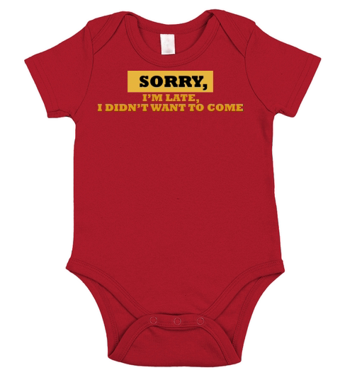 Sorry I m late I didnot want to come quote Short Sleeve Baby One-Piece
