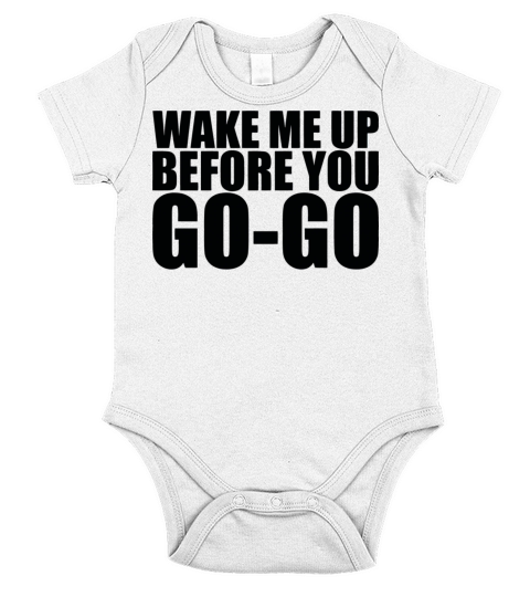 Wake Me Up Before You Go Go Short Sleeve Baby One-Piece