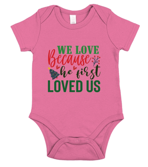 We love because he first loved us Short Sleeve Baby One-Piece