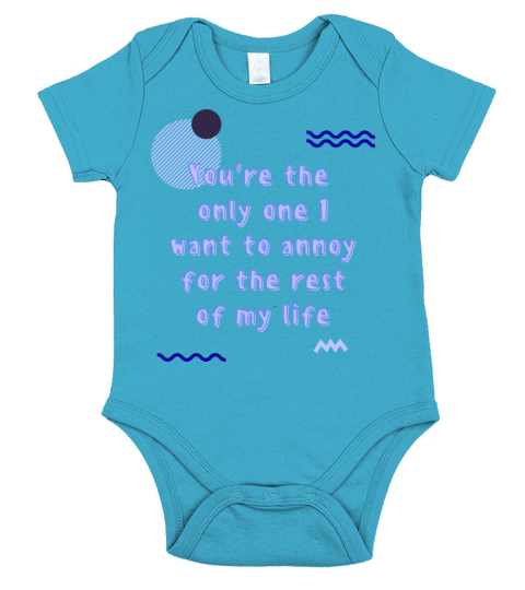You are the one want to annoy the rest of my life Short Sleeve Baby One-Piece