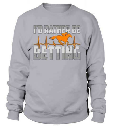 Horse Racing Id Rather Be Horseback Riding Lover Sweatshirt Unisex