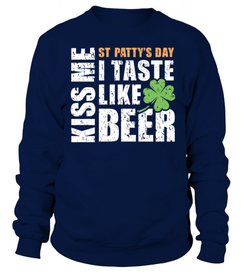 KISS ME I TASTE LIKE BEER Sweatshirt Unisex