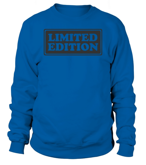 Limited Edition - Slogan - Special - Unique Sweatshirt Unisex