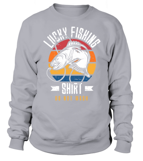 Lucky Fishing Shirt for Fish Hunter and Fisherman Sweatshirt Unisex