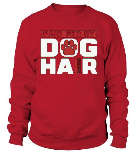 Pet Groomer Paid For By Fur Animal Stylist Groomer Sweatshirt Unisex