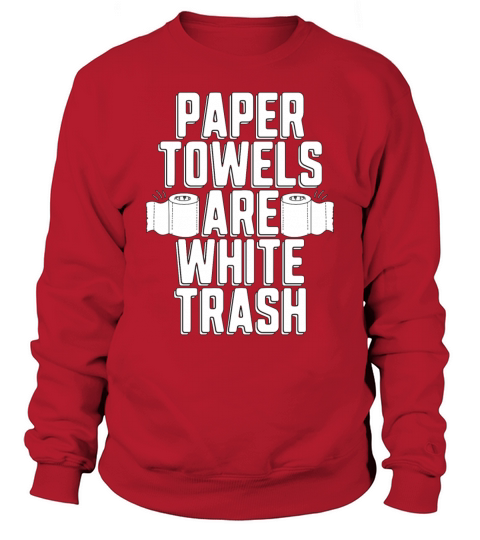 Recycling Paper Towels Are White Go Green Recycler Sweatshirt Unisex
