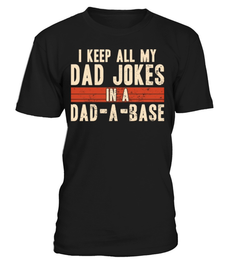 I Keep All My Dad Jokes In A Dad-A-Base Vintage T-Shirt Unisex