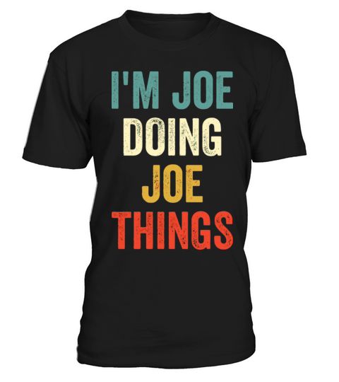 IM Joe Doing Joe Things Funny Vintage First Name T-Shirt Unisex