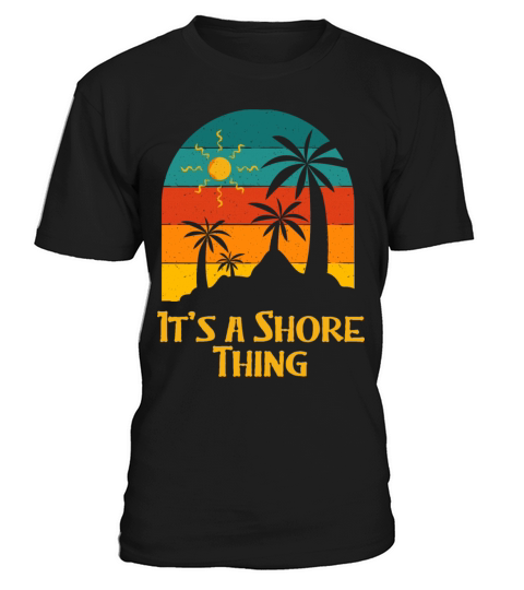 Its a Shore Thing Beach Ocean Beach Lover Sea T-Shirt Unisex