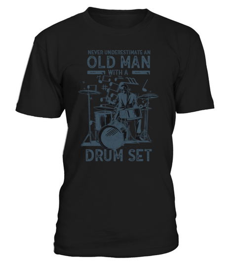 Never Underestimate An Old Man With A Drum Set T-Shirt Unisex