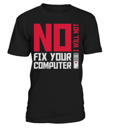 not fix your computer T-Shirt Unisex