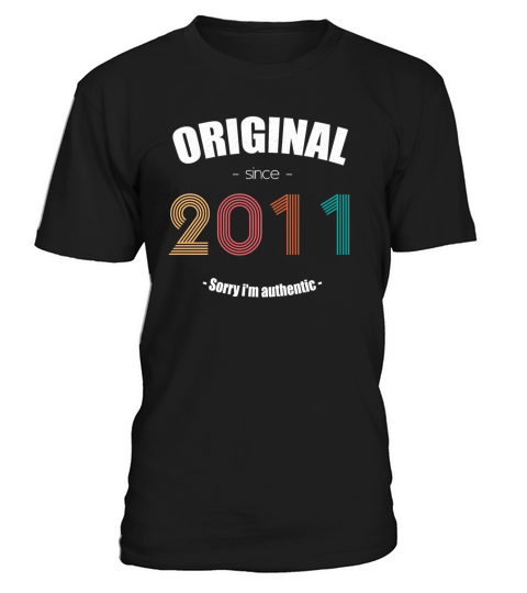 Original since 2011 - Sorry im authentic T-Shirt Unisex