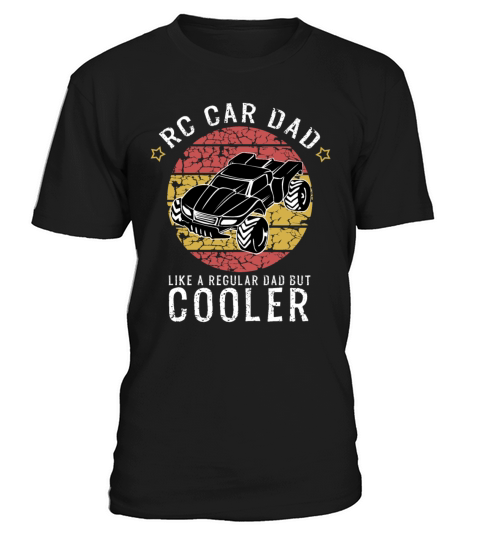 RC Car Dad Like a Regular Dad But Cooler Car Gift T-Shirt Unisex