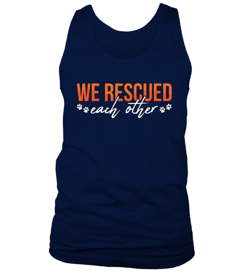 Animal Rescue We Rescued Each Adopt Animal Rescuer Tank Top Unisex