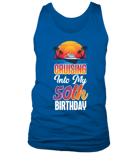 Cruise Ship Vacation 50th Birthday Tank Top Unisex