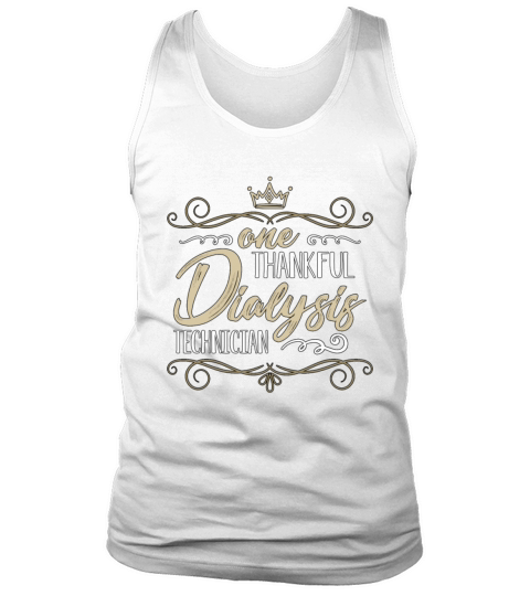 Dialysis Technician One Thankful Medical Assistant Tank Top Unisex