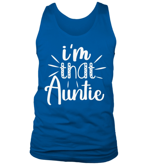 I am That Auntie Tank Top Unisex