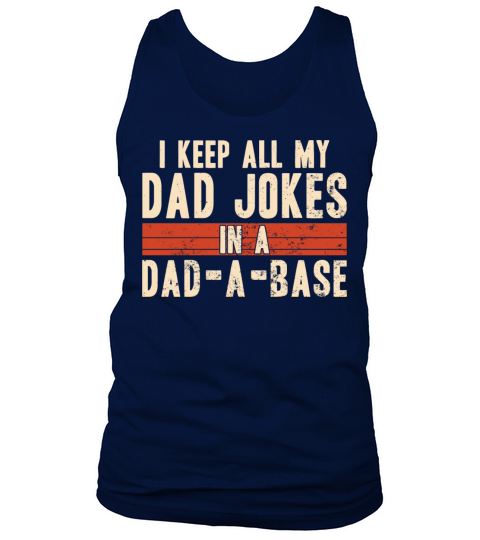 I Keep All My Dad Jokes In A Dad-A-Base Vintage Tank Top Unisex