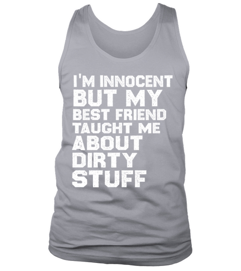 I m Innocent But My Best Friend Taught Me About Tank Top Unisex