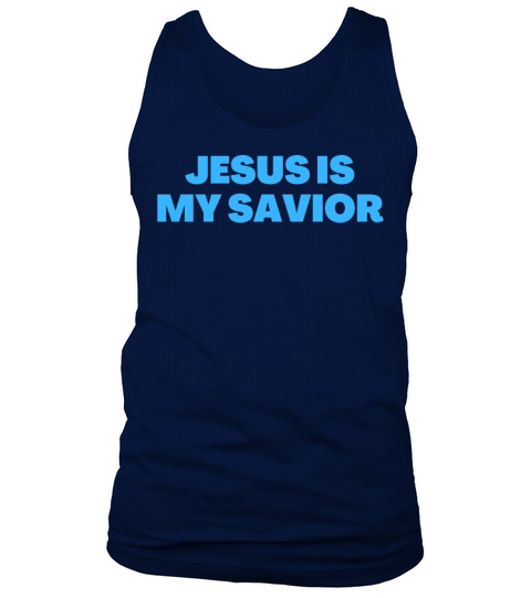 Jesus Is My Savior - Christian Quotes Tank Top Unisex