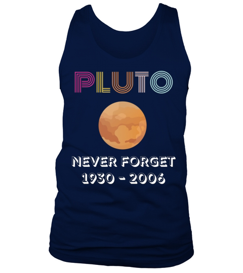 Pluto Never Forget Funny Astronomy Tank Top Unisex
