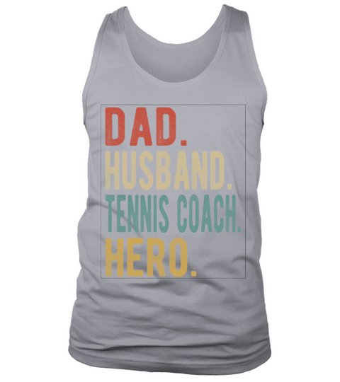 Tennis Coach Dad Husband Hero Tank Top Unisex