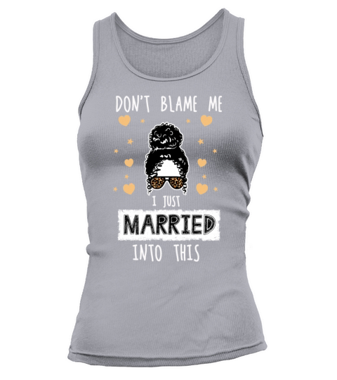 Dont Blame Me I Married Into This Vintage Funny Tank top Woman