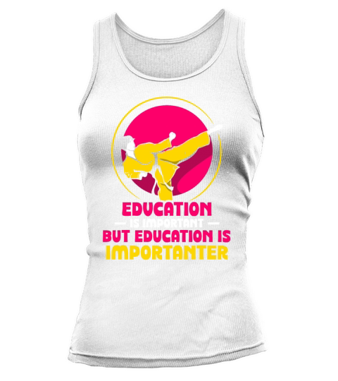 Education is important but Karate is importanter Tank top Woman