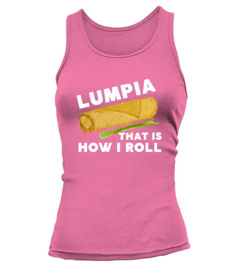 Filipino Pride Pinoy Spring Roll Lumpia Thats How Tank top Woman
