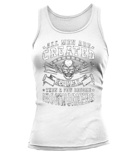 Ironworker All Men Are Created Equal Arc Welding Tank top Woman