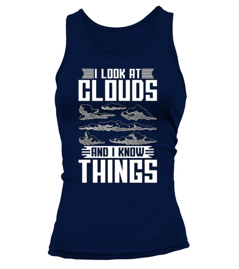 Meteorology I Look At The Forecast Meteorologist Tank top Woman