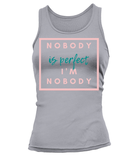 NOBODY IS PERFECT IM NOBODY Tank top Woman