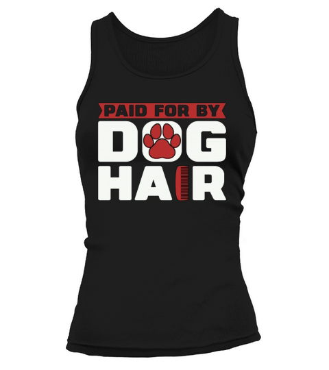 Pet Groomer Paid For By Fur Animal Stylist Groomer Tank top Woman