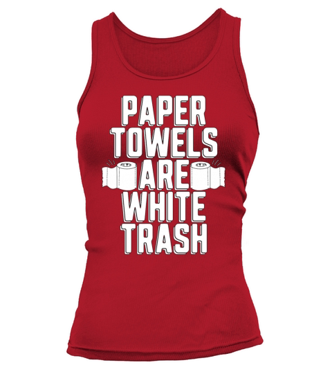 Recycling Paper Towels Are White Go Green Recycler Tank top Woman