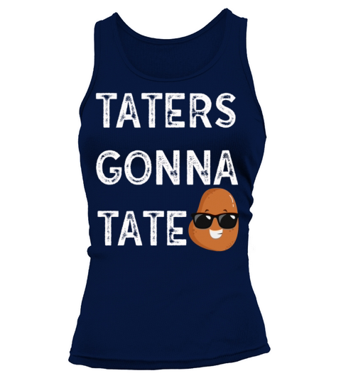 Taters Gonna Tate Potato Tater Tot Foodie Food Tank top Woman