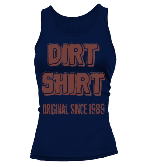 The Original Red Dirt Shirt Since 1989 Birthday Tank top Woman