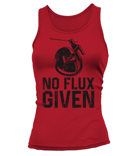 Welder Welding Pun Vintage No Flux Tank top Woman