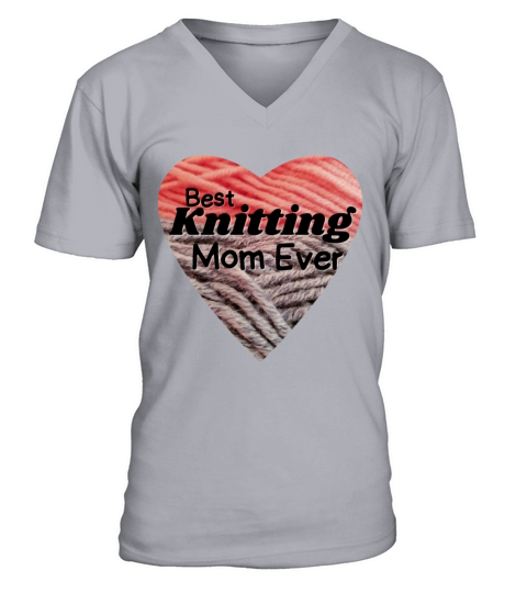 Best Knitting Mom Ever For Moms V-Neck T-shirt