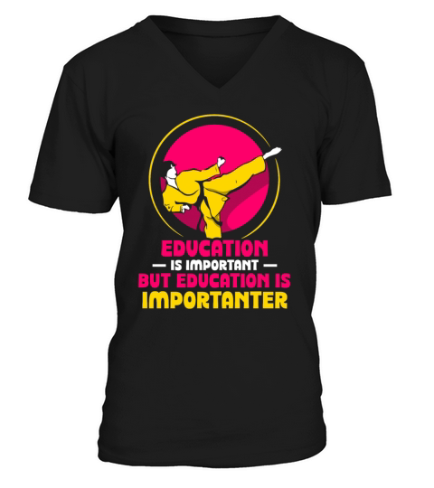 Education is important but Karate is importanter V-Neck T-shirt