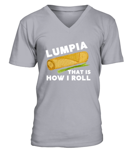 Filipino Pride Pinoy Spring Roll Lumpia Thats How V-Neck T-shirt