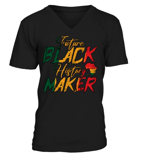 Future Black History Maker Black History Month V-Neck T-shirt
