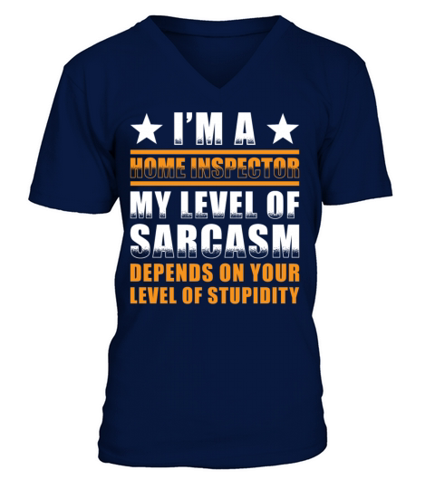 Home Inspector Saying Level Stupidity V-Neck T-shirt