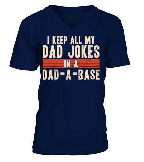 I Keep All My Dad Jokes In A Dad-A-Base Vintage V-Neck T-shirt