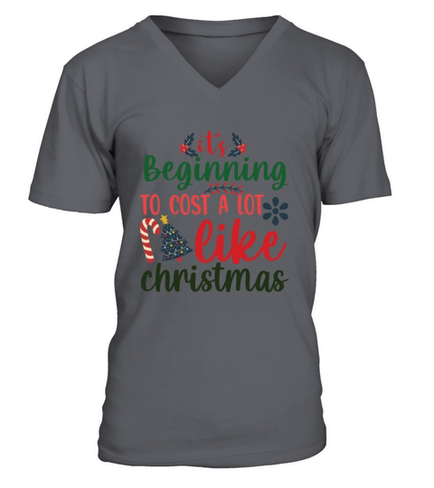 It s beginning to cost a lot like christmas V-Neck T-shirt